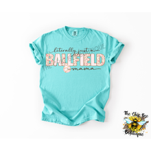 Load image into Gallery viewer, Literally Just A Ballfield Mama
